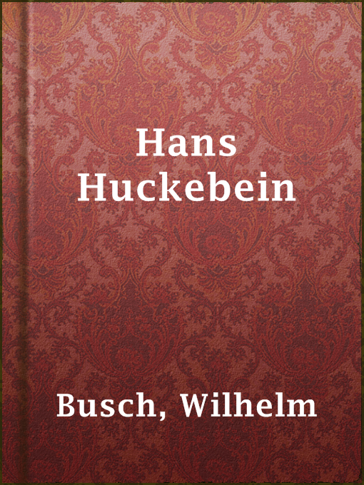 Title details for Hans Huckebein by Wilhelm Busch - Wait list